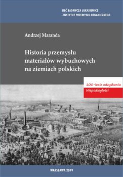 Okładka Historia przemyslu materiałów wybuchowych na ziemiach polskich